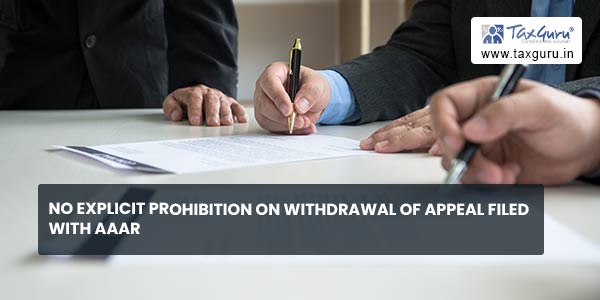 No explicit prohibition on withdrawal of Appeal filed with AAAR