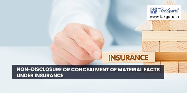 Non-Disclosure or Concealment of Material Facts Under Insurance