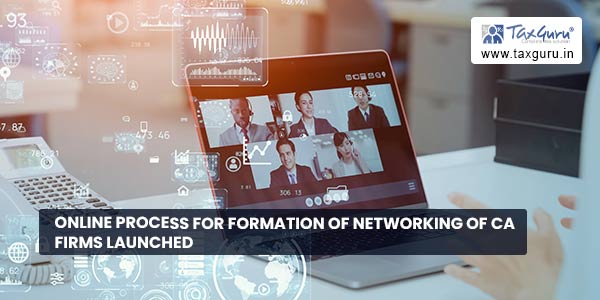 Online Process for Formation of Networking of CA Firms Launched
