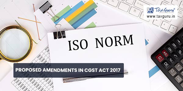 Proposed Amendments in CGST Act 2017