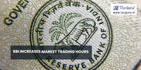 RBI Increases Market Trading Hours