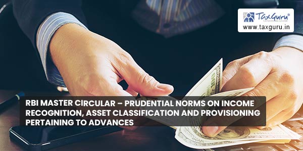 RBI Master Circular - Prudential norms on Income Recognition, Asset Classification and Provisioning pertaining to Advances