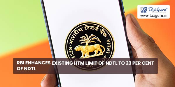 RBI enhances existing HTM limit of NDTL to 23 per cent of NDTL
