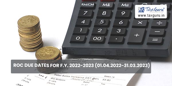 ROC Due Dates For F.Y. 2022-2023 (01.04.2022-31.03.2023)