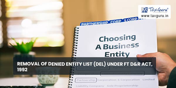 Removal of Denied Entity List (DEL) under FT D&R Act, 1992