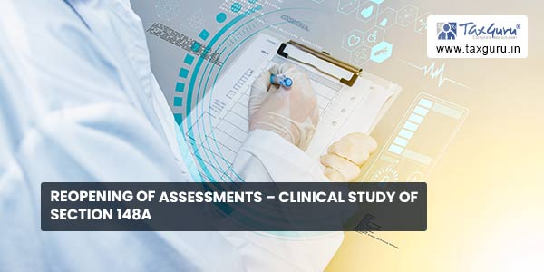 Reopening of Assessments – Clinical Study of Section 148A