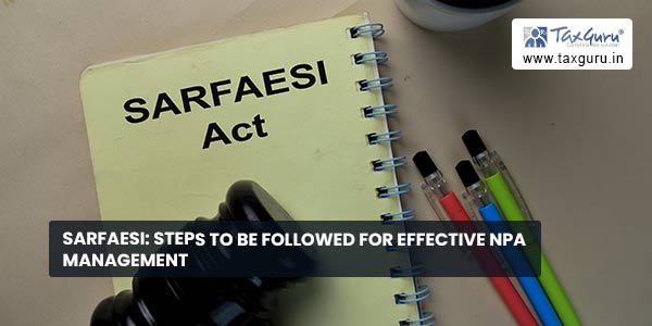 SARFAESI Steps to be Followed for Effective NPA Management