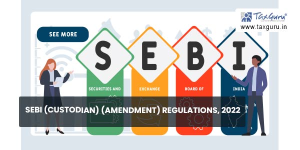 SEBI (Custodian) (Amendment) Regulations, 2022