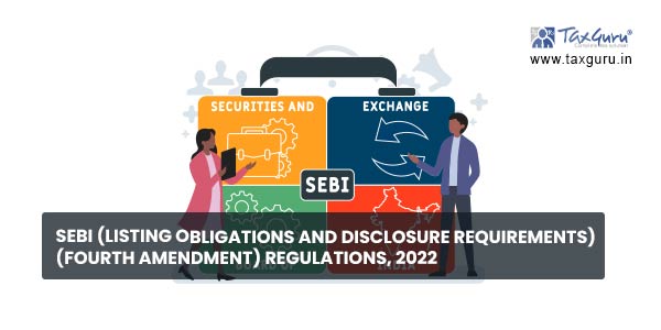 SEBI (Listing Obligations and Disclosure Requirements) (Fourth Amendment) Regulations, 2022