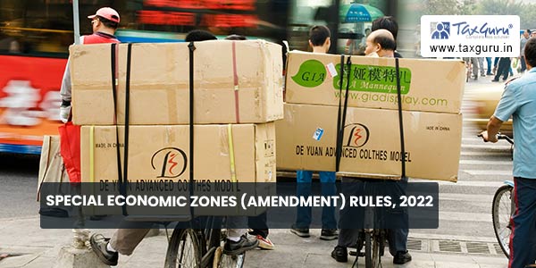 Special Economic Zones (Amendment) Rules, 2022