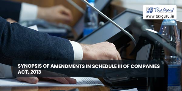 Synopsis of amendments in Schedule III of Companies Act, 2013