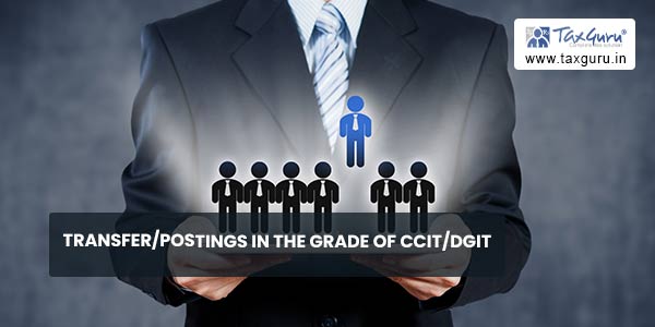 Transfer/postings in the Grade of CCIT/DGIT