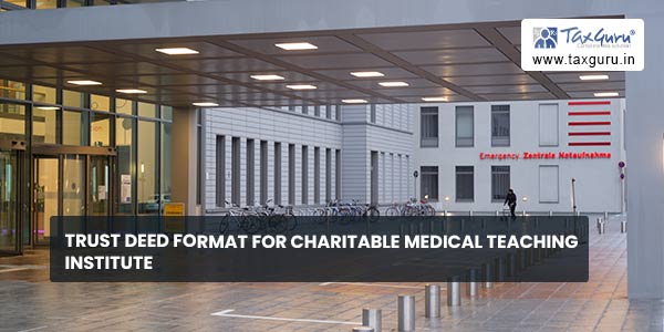 Trust Deed Format for Charitable Medical Teaching Institute