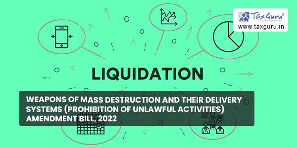 Weapons of Mass Destruction and their Delivery Systems (Prohibition of Unlawful Activities) Amendment Bill, 2022