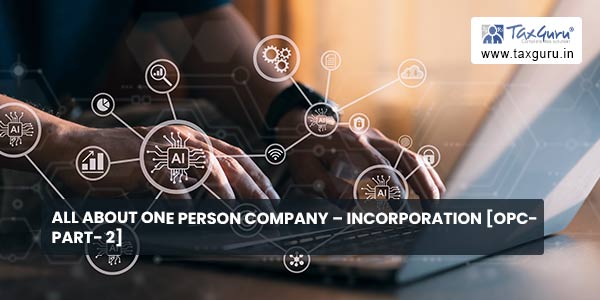 All about One Person Company – Incorporation [OPC- Part- 2]