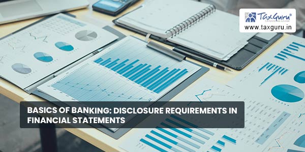 Basics of Banking Disclosure requirements in Financial Statements