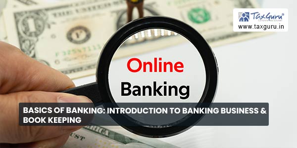 Basics of Banking Introduction to Banking Business & Book Keeping