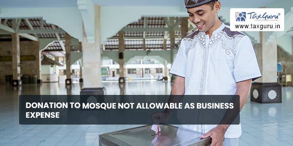 Donation to Mosque not allowable as Business Expense