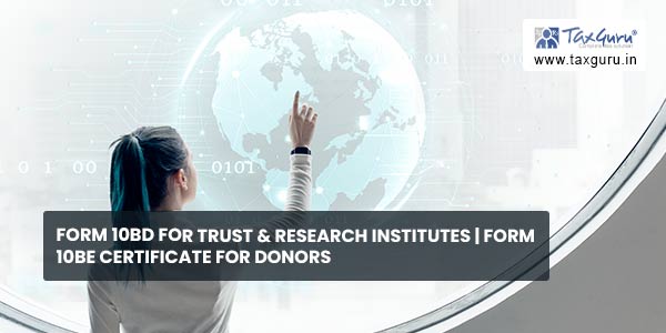 Form 10BD For Trust & Research Institutes Form 10BE Certificate for Donors