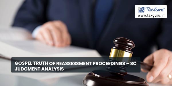 Gospel Truth of Reassessment Proceedings - SC Judgment Analysis