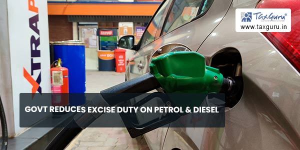 Govt reduces excise duty on Petrol & Diesel