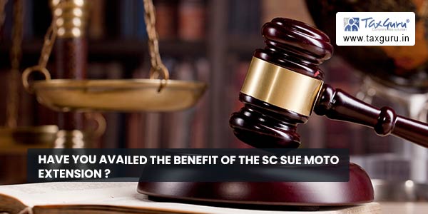 Have you availed the benefit of the SC Sue Moto Extension ?