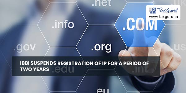 IBBI suspends registration of IP for a period of two years