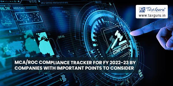 MCA-ROC Compliance Tracker for FY 2022-23 by Companies with important points to considerMCA-ROC Compliance Tracker for FY 2022-23 by Companies with important points to consider