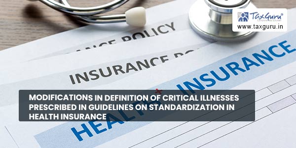 Modifications in definition of Critical Illnesses prescribed in Guidelines on Standardization in Health Insurance