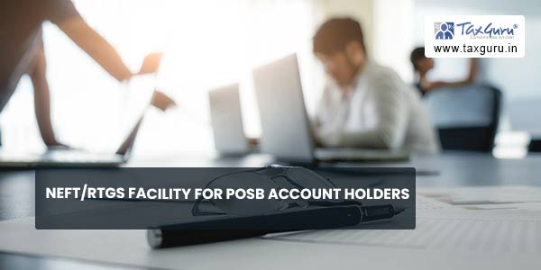NEFT/RTGS facility for POSB Account holders