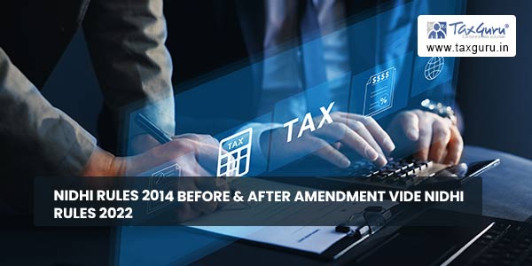 Nidhi Rules 2014 before & after amendment vide Nidhi Rules 2022