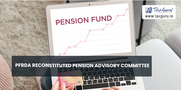 PFRDA reconstituted Pension Advisory Committee