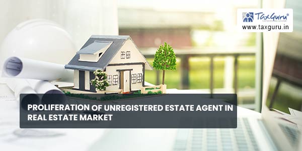 Proliferation of Unregistered Estate Agent In Real Estate Market