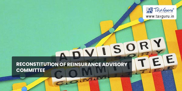 Reconstitution of Reinsurance Advisory Committee