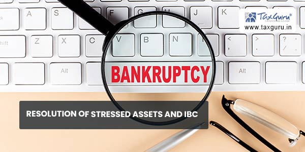 Resolution of Stressed Assets and IBC