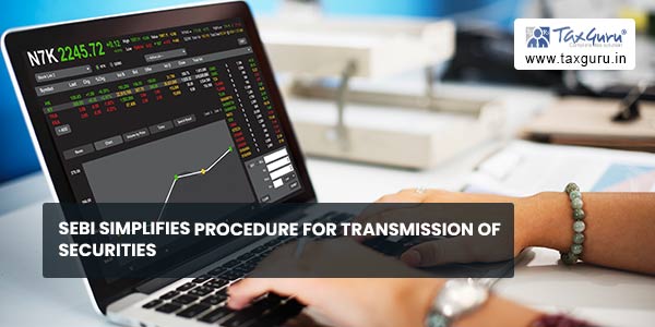 SEBI simplifies procedure for transmission of securities