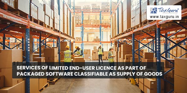 Services of limited end-user licence as part of packaged software classifiable as supply of goods