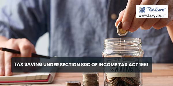 Tax Saving Under section 80C of Income Tax Act 1961