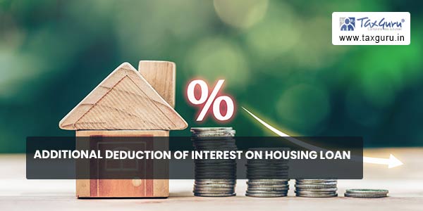 Additional Deduction of Interest on Housing Loan