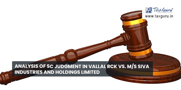 Analysis of SC Judgment in Vallal RCK Vs. M/s Siva Industries and Holdings Limited
