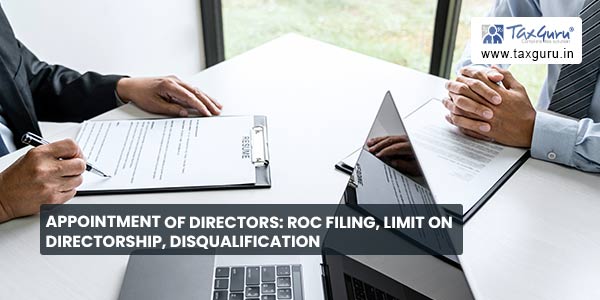 Appointment of Directors: ROC Filing, Limit on Directorship, Disqualification