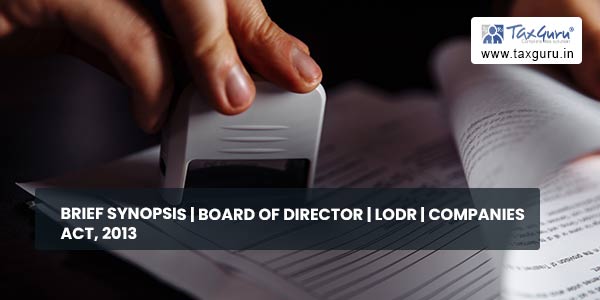 Brief Synopsis | Board of Director | LODR | Companies Act, 2013