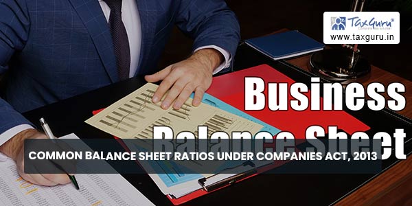 Common Balance Sheet Ratios under Companies Act, 2013
