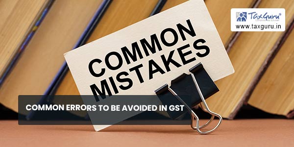 Common Errors to be Avoided in GST