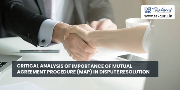Critical Analysis of Importance of Mutual Agreement Procedure (MAP) In Dispute Resolution