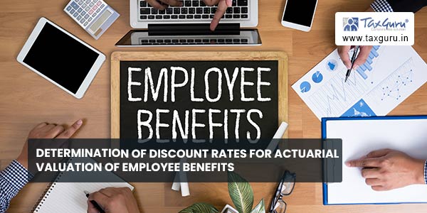 Determination of Discount rates for Actuarial Valuation of Employee Benefits