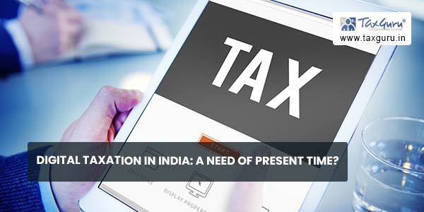 Digital Taxation in India A Need of Present Time