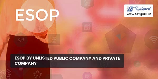 ESOP by unlisted public company and private company