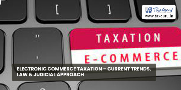 Electronic-Commerce-Taxation-–-Current-trends,-Law-&-Judicial-approach