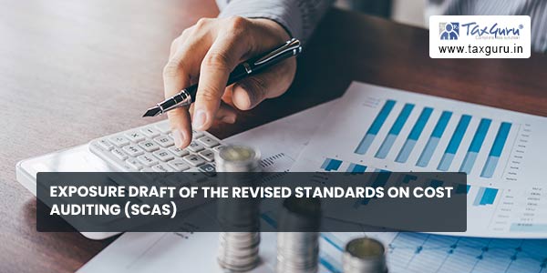 Exposure Draft of the Revised Standards on Cost Auditing (SCAs)